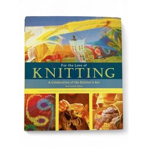 For the‎ Love of Knitting a Celebration of Knitters Art Kari Cornell Hardcover